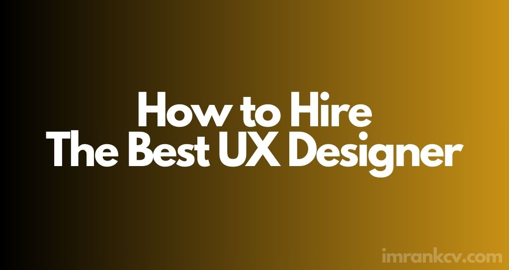 How to Hire UX Designer